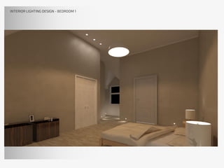 INTERIOR LIGHTING DESIGNINTERIOR LIGHTING DESIGN - BEDROOM 1
 