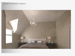 INTERIOR LIGHTING DESIGNINTERIOR LIGHTING DESIGN - BEDROOM 2
 