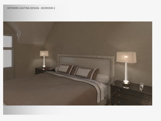 INTERIOR LIGHTING DESIGNINTERIOR LIGHTING DESIGN - BEDROOM 2
 