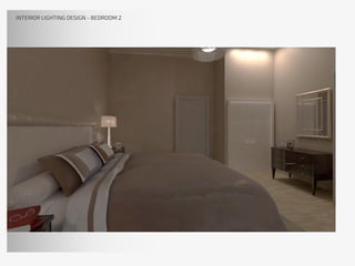 INTERIOR LIGHTING DESIGN - BEDROOM 2
 