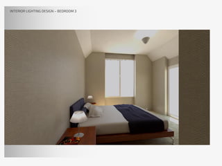 INTERIOR LIGHTING DESIGN – BEDROOM 3
 