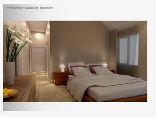 INTERIOR LIGHTING DESIGN – BEDROOM 4
 