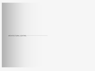 ARCHITECTURAL LIGHTING
 