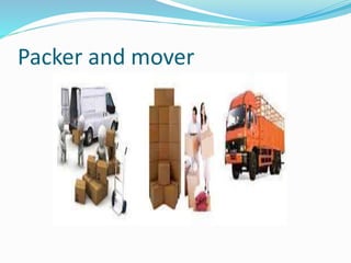 Packer and mover
 