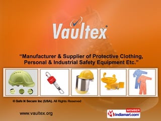 “ Manufacturer & Supplier of Protective Clothing, Personal & Industrial Safety Equipment Etc.” 