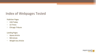 Index of Webpages Tested <ul><li>Publisher Pages </li></ul><ul><li>USA Today </li></ul><ul><li>LA Times </li></ul><ul><li>...