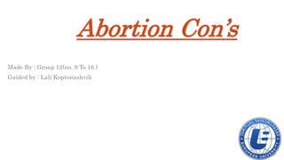 Abortion Con’s
 