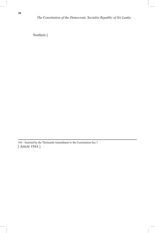 38
The Constitution of the Democratic Socialist Republic of Sri Lanka
Northern ]
143 - Inserted by the Thirteenth Amendment to the Constitution Sec.7
[ Article 154A ]
 
