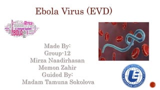 Ebola Virus (EVD)
 