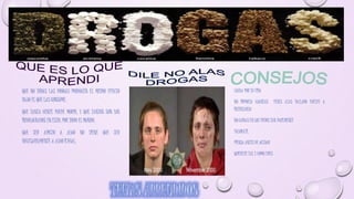 QUE NO TODAS LAS DROGAS PRODUCEN EL MISMO EFECTO
BAJO EL QUE LAS CONSUME.
QUE TANTA GENTE PUEDE MORIR, Y QUE TANTOS SON LOS
INVOLUCRADOS EN ESTO, POR TODO EL MUNDO.
QUE SER ADICTO A ALGO NO TIENE QUE SER
NECESARIAMENTE A ALGO ILEGAL.
LUCHA POR TU VIDA
NO IMPORTA CUANTAS VESES AYAS FALLADO VUELVE A
INTENTARLO
NO CAIGAS EN LOS VICIOS TAN FACILMENTE
VALORATE
PIENSA ANTES DE ACTUAR
QUIERETE TAL Y COMO ERES
 