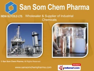 Wholesaler & Supplier of Industrial
                                    Chemicals




© San Som Chem Pharma, All Rights Reserved


               www.sansomchempharma.com
 