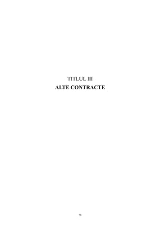 TITLUL III
ALTE CONTRACTE
78
 