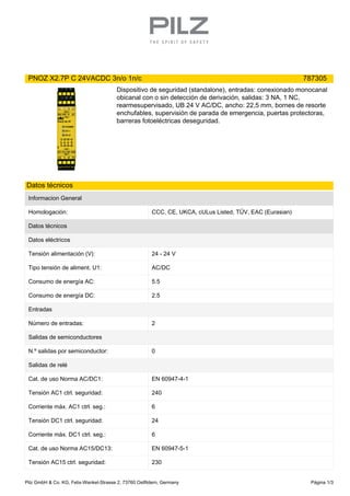 PNOZ X2.7P C 24VACDC 3n/o 1n/c 787305
Dispositivo de seguridad (standalone), entradas: conexionado monocanal
obicanal con ...