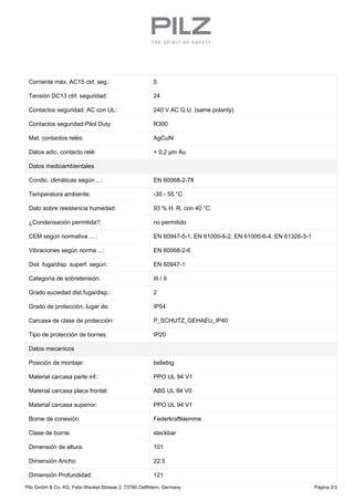 Corriente máx. AC15 ctrl. seg.: 5
Tensión DC13 ctrl. seguridad: 24
Contactos seguridad: AC con UL: 240 V AC G.U. (same pol...