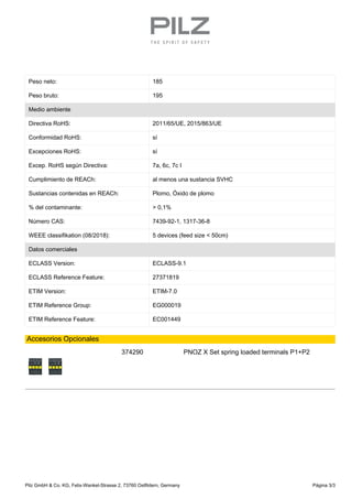 Peso neto: 185
Peso bruto: 195
Medio ambiente
Directiva RoHS: 2011/65/UE, 2015/863/UE
Conformidad RoHS: sí
Excepciones RoH...