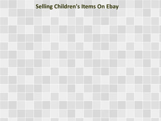Selling Children's Items On Ebay 
 
