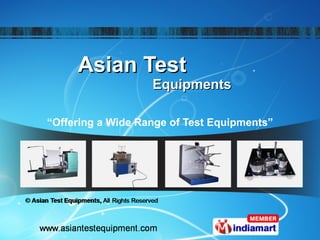 Asian Test   Equipments “ Offering a Wide Range of Test Equipments” 