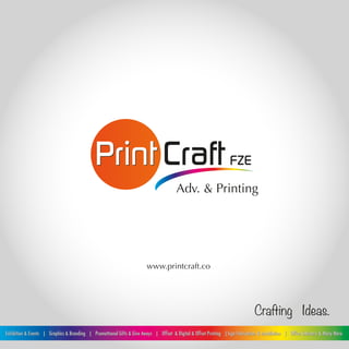 Crafting Ideas.
Adv. & Printing
www.printcraft.co
 