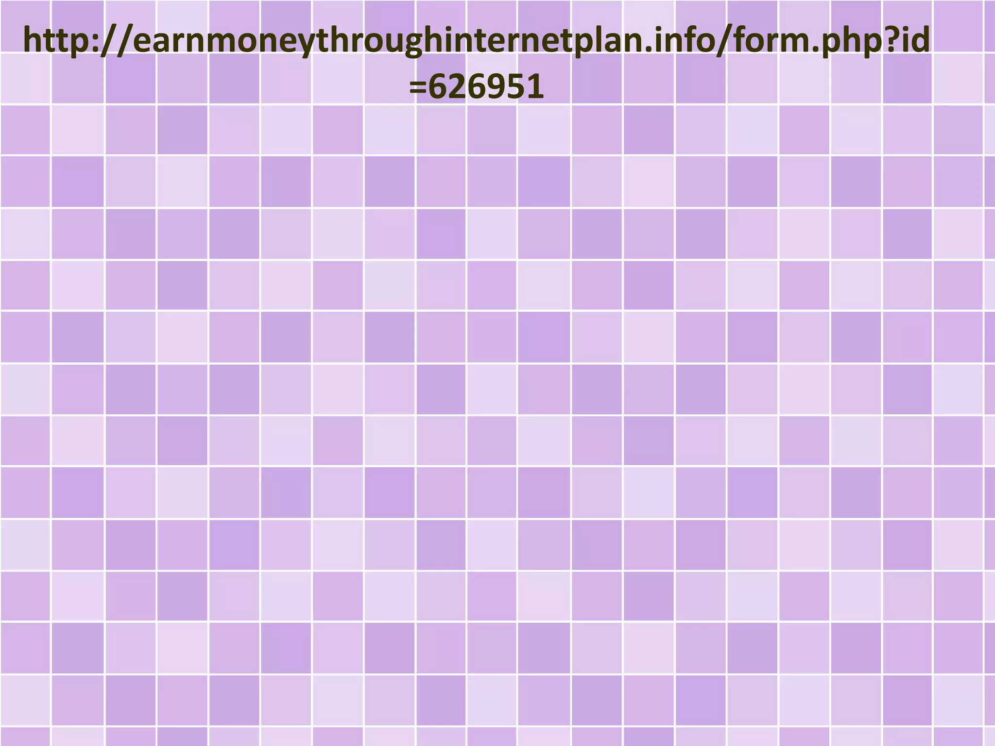 http://earnmoneythroughinternetplan.info/form.php?id 
=626951 
