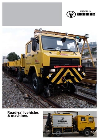 Road-rail vehicles
& machines
URORAIL by
 