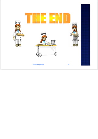 Elementary statistics 83
 