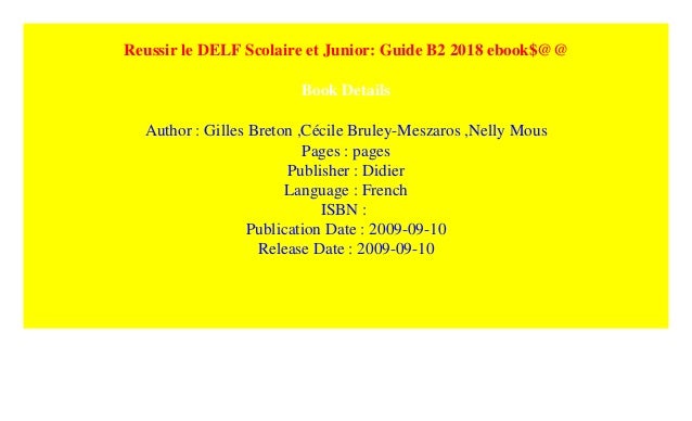 Reussir le DELF Scolaire et Junior Guide B2 2018 ebook$@@