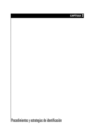CAPÍTULO 2
Procedimientos y estrategias de identificación
maqueta.qxp 10/03/2009 18:27 PÆgina 21
 