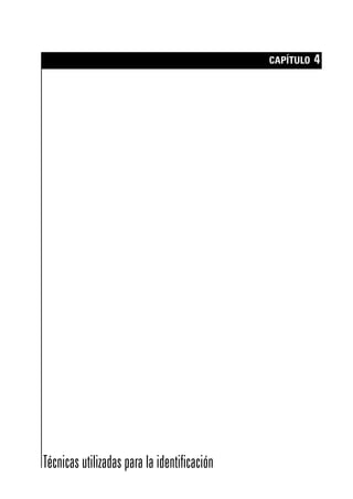 CAPÍTULO 4
Técnicas utilizadas para la identificación
maqueta.qxp 10/03/2009 18:27 PÆgina 61
 