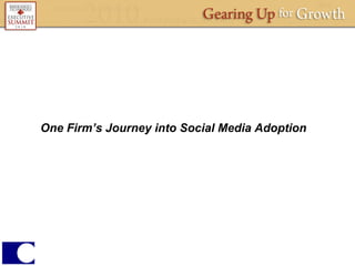 One Firm’s Journey into Social Media Adoption
 