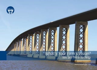 www.lelawlegal.com
What’s Your Firm’s Vision?
We are here to help
 
