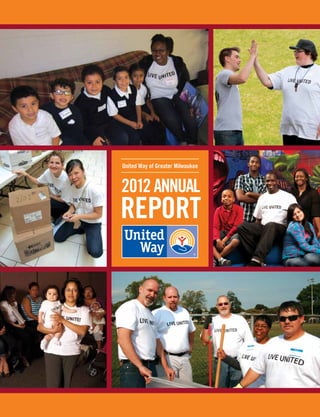 2012 Annual
Report
United Way of Greater Milwaukee
 