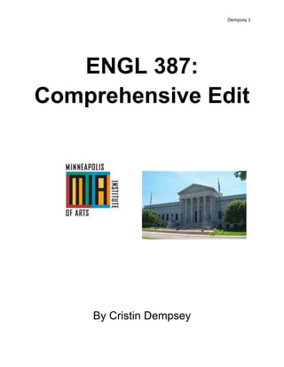 Dempsey 1
ENGL 387:
Comprehensive Edit
By Cristin Dempsey
 