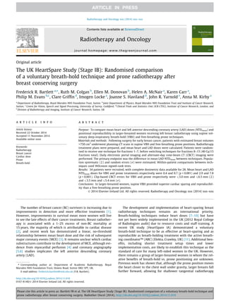 Original article
The UK HeartSpare Study (Stage IB): Randomised comparison
of a voluntary breath-hold technique and prone radiotherapy after
breast conserving surgery
Frederick R. Bartlett a,⇑
, Ruth M. Colgan b
, Ellen M. Donovan b
, Helen A. McNair a
, Karen Carr a
,
Philip M. Evans b,c
, Clare Grifﬁn d
, Imogen Locke a
, Joanne S. Haviland d
, John R. Yarnold e
, Anna M. Kirby a
a
Department of Radiotherapy, Royal Marsden NHS Foundation Trust, Sutton; b
Joint Department of Physics, Royal Marsden NHS Foundation Trust and Institute of Cancer Research,
Sutton; c
Centre for Vision, Speech and Signal Processing, University of Surrey, Guildford; d
Clinical Trials and Statistics Unit (ICR-CTSU), Institute of Cancer Research, London; and
e
Division of Radiotherapy and Imaging, Institute of Cancer Research, Sutton, UK
a r t i c l e i n f o
Article history:
Received 22 October 2014
Accepted 11 November 2014
Available online xxxx
Keywords:
Radiotherapy
Breast cancer
Cardiac dose
Prone
Breath-hold
a b s t r a c t
Purpose: To compare mean heart and left anterior descending coronary artery (LAD) doses (NTDmean) and
positional reproducibility in larger-breasted women receiving left breast radiotherapy using supine vol-
untary deep-inspiratory breath-hold (VBH) and free-breathing prone techniques.
Materials and methods: Following surgery for early breast cancer, patients with estimated breast volumes
>750 cm3
underwent planning-CT scans in supine VBH and free-breathing prone positions. Radiotherapy
treatment plans were prepared, and mean heart and LAD doses were calculated. Patients were random-
ised to receive one technique for fractions 1–7, before switching techniques for fractions 8–15 (40 Gy/15
fractions total). Daily electronic portal imaging and alternate-day cone-beam CT (CBCT) imaging were
performed. The primary endpoint was the difference in mean LAD NTDmean between techniques. Popula-
tion systematic (R) and random errors (r) were estimated. Within-patient comparisons between tech-
niques used Wilcoxon signed-rank tests.
Results: 34 patients were recruited, with complete dosimetric data available for 28. Mean heart and LAD
NTDmean doses for VBH and prone treatments respectively were 0.4 and 0.7 (p < 0.001) and 2.9 and 7.8
(p < 0.001). Clip-based CBCT errors for VBH and prone respectively were 63.0 mm and 66.5 mm (R)
and 63.5 mm and 65.4 mm (r).
Conclusions: In larger-breasted women, supine VBH provided superior cardiac sparing and reproducibil-
ity than a free-breathing prone position.
Ó 2014 Elsevier Ireland Ltd. All rights reserved. Radiotherapy and Oncology xxx (2014) xxx–xxx
The number of breast cancer (BC) survivors is increasing due to
improvements in detection and more effective treatments [1].
However, improvements in survival mean more women will live
to see the late effects of their cancer treatments. Breast radiother-
apy is associated with a 1–2% excess of non-BC mortality at
15 years, the majority of which is attributable to cardiac disease
[2], and recent work has demonstrated a linear, no-threshold
relationship between mean heart dose and the risk of subsequent
major coronary events (MCE) [3]. It remains unclear which cardiac
substructures contribute to the development of MCE, although evi-
dence from myocardial perfusion [4] and coronary angiography
[5,6] studies implicates the left anterior descending coronary
artery (LAD).
The development and implementation of heart-sparing breast
radiotherapy techniques remains an international priority.
Breath-holding techniques reduce heart doses [7–10] but have
not yet been widely implemented in the UK [2012 Royal College
of Radiologists audit] due to resource costs and staff training. A
recent UK study (HeartSpare IA) demonstrated a voluntary
breath-hold technique to be as effective at heart-sparing and as
reproducible as breath-holding treatment with the active breath-
ing coordinator™ (ABC) (Elekta, Crawley, UK) [11]. Additional ben-
eﬁts, including shorter treatment setup times and lower
implementation costs, are likely to establish this technique as the
standard of care for many left-sided women in the UK. However,
there remains a group of larger-breasted women in whom the rel-
ative beneﬁts of breath-hold vs. prone positioning are unknown.
Previous work has shown that, although the prone position moves
the heart closer to the chest wall under gravity, larger breasts fall
further forward, allowing for shallower tangential radiotherapy
http://dx.doi.org/10.1016/j.radonc.2014.11.018
0167-8140/Ó 2014 Elsevier Ireland Ltd. All rights reserved.
⇑ Corresponding author at: Department of Academic Radiotherapy, Royal
Marsden NHS Foundation Trust, Downs Road, Sutton SM2 5PT, UK.
E-mail address: frederick.bartlett@rmh.nhs.uk (F.R. Bartlett).
Radiotherapy and Oncology xxx (2014) xxx–xxx
Contents lists available at ScienceDirect
Radiotherapy and Oncology
journal homepage: www.thegreenjournal.com
Please cite this article in press as: Bartlett FR et al. The UK HeartSpare Study (Stage IB): Randomised comparison of a voluntary breath-hold technique and
prone radiotherapy after breast conserving surgery. Radiother Oncol (2014), http://dx.doi.org/10.1016/j.radonc.2014.11.018
 