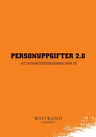 PERSONUPPGIFTER 2.0
- NY DATASKYDDSFÖRORDNING INOM EU
 