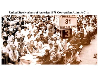 United Steelworkers of America 1978 Convention Atlantic City

 
