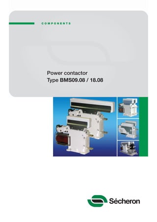 C O M P O N E N T S
Power contactor
Type BMS09.08 / 18.08
 