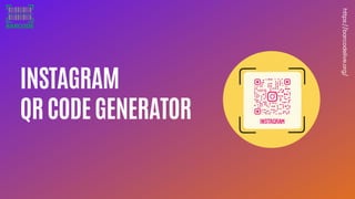 INSTAGRAM
QRCODEGENERATOR
https://barcodelive.org/
 