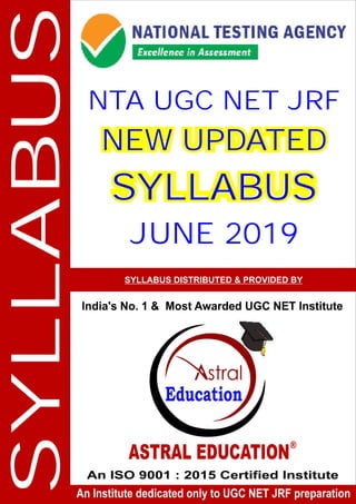 NTA UGC NET JRF
NEW UPDATED
SYLLABUS
JUNE 2019
SYLLABUS
SYLLABUS DISTRIBUTED & PROVIDED BY
 