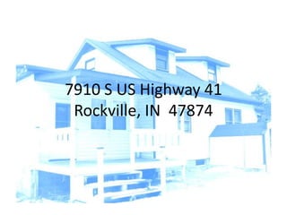 7910 S US Highway 41Rockville, IN  47874 
