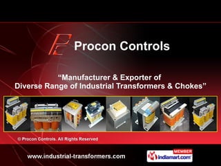 “ Manufacturer & Exporter of  Diverse Range of Industrial Transformers & Chokes” Procon Controls 
