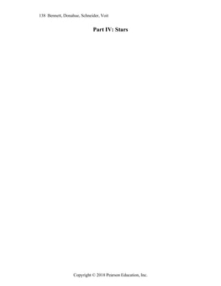 138 Bennett, Donahue, Schneider, Voit
Copyright © 2018 Pearson Education, Inc.
Part IV: Stars
 