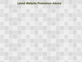 Latest Website Promotion Advice 
 