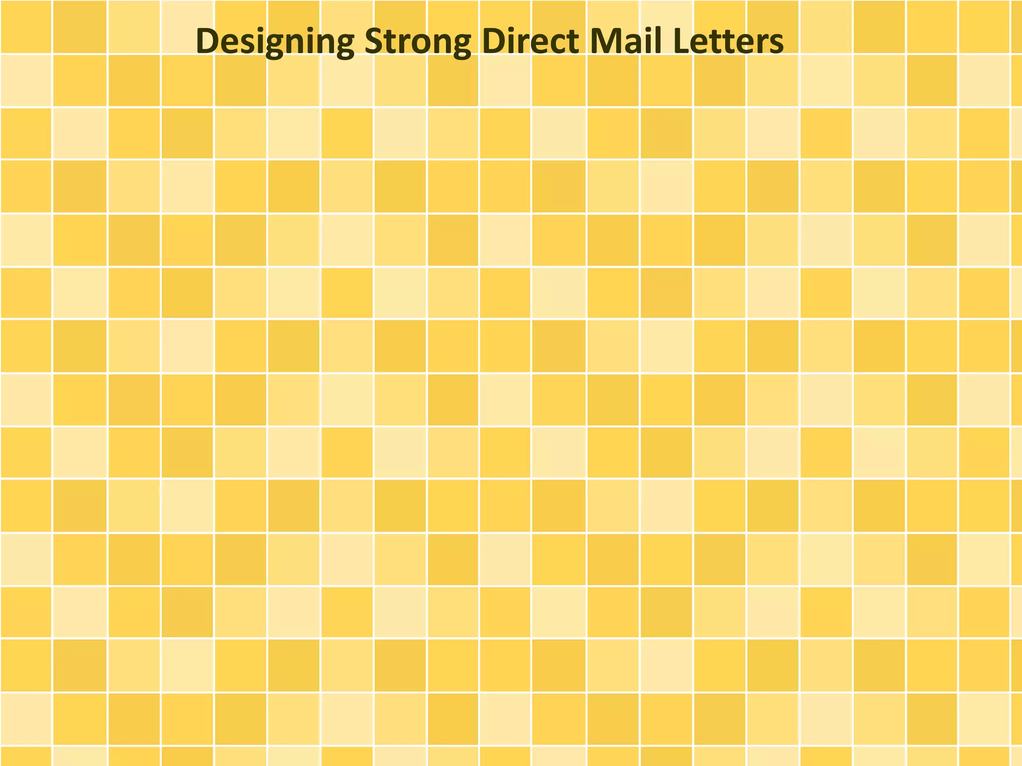 Designing Strong Direct Mail Letters 
 