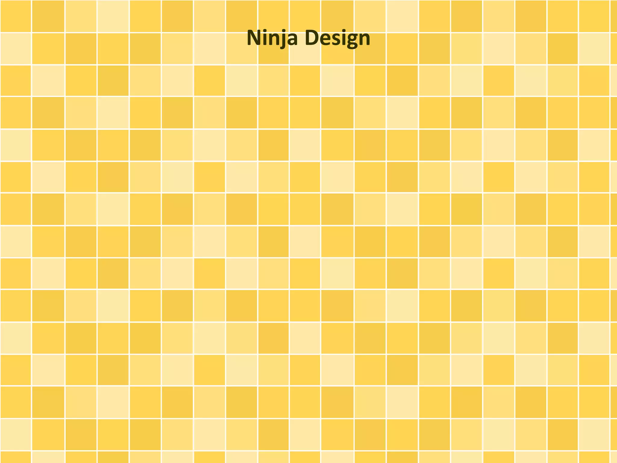Ninja Design 
 