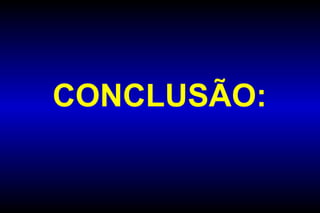 CONCLUSÃO:
 