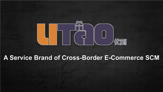 A Service Brand of Cross-Border E-Commerce SCM
 