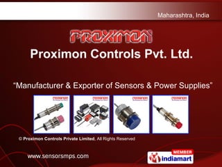 “ Manufacturer & Exporter of Sensors & Power Supplies” ©  Proximon Controls Private Limited , All Rights Reserved Proximon Controls Pvt. Ltd. 
