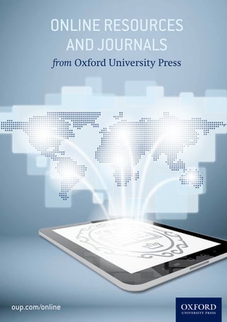 ONLINE RESOURCES
AND JOURNALS
from Oxford University Press
1oup.com/online
 