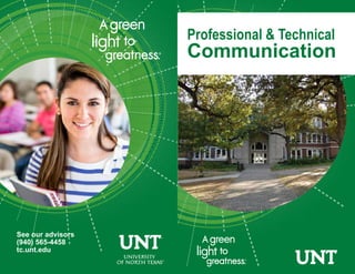 Professional & Technical
Communication
See our advisors
(940) 565-4458
tc.unt.edu
 