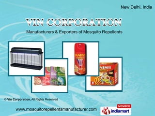 New Delhi, India




               Manufacturers & Exporters of Mosquito Repellents




© Vin Corporation, All Rights Reserved


        www.mosquitorepellentsmanufacturer.com
 